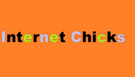 internet chixks|Internet Chicks: Shaking Up the Digital World One Post at a Time